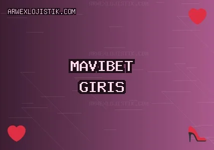 Mavibet Giriş: Mavibet Güvenilir Mi